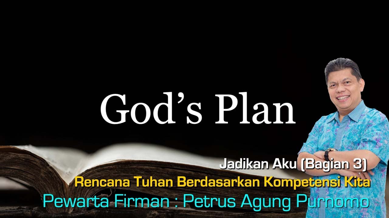 Jadikan Aku (Bagian 3) Rencana Tuhan Berdasarkan Kompetensi Kita