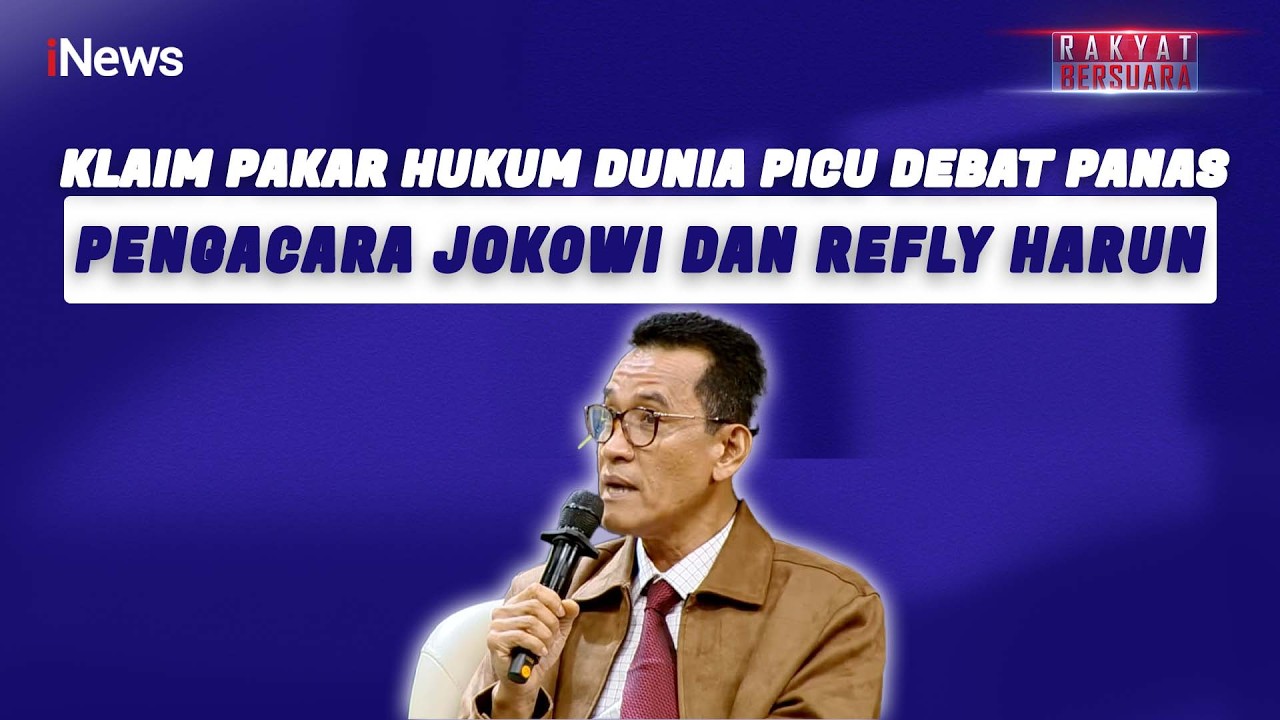 Debat Sengit Pengacara Jokowi vs Refly Harun, Klaim Didukung Pakar Hukum Dunia