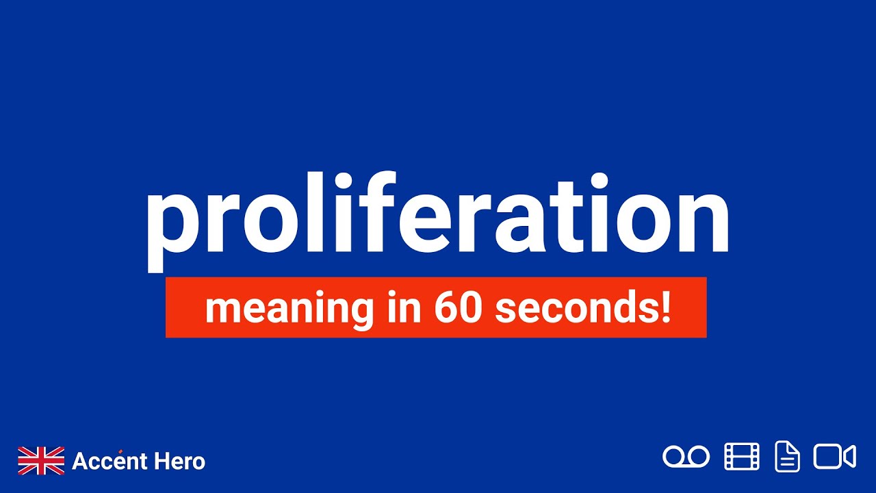 PROLIFERATION - Meaning and Pronunciation