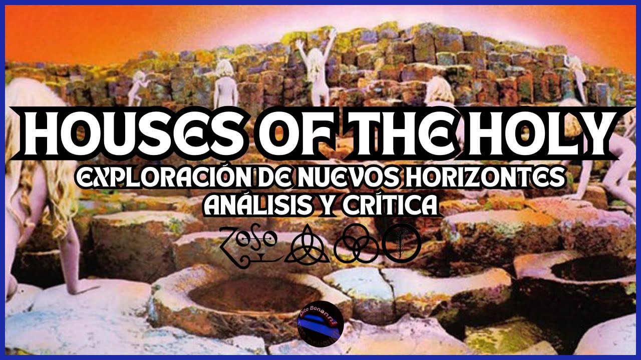 Houses of the Holy | Exploración de NUEVOS HORIZONTES | Análisis y Crítica