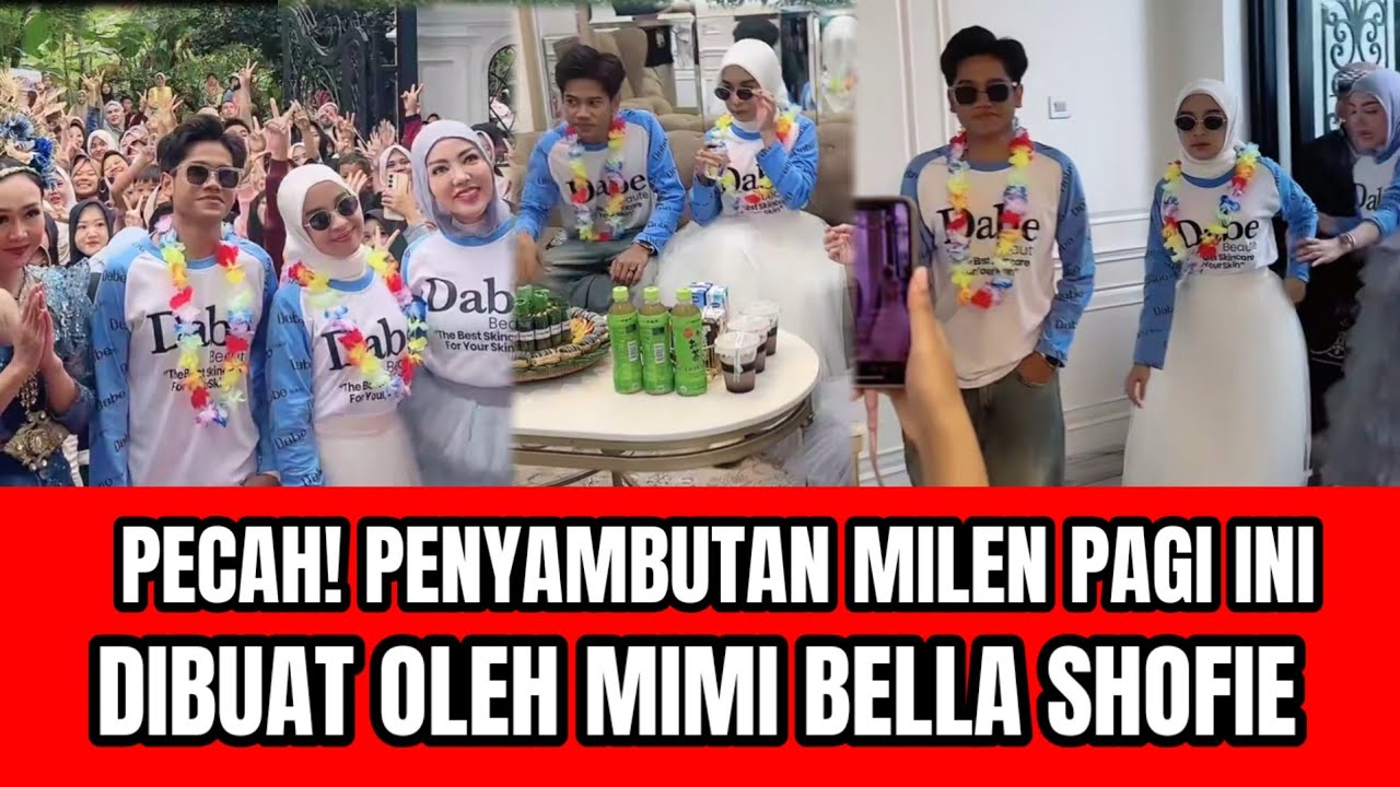 PECAH! PENYAMBUTAN MILEN PAGI INI DIBUAT OLEH MIMI BELLA SHOFIE