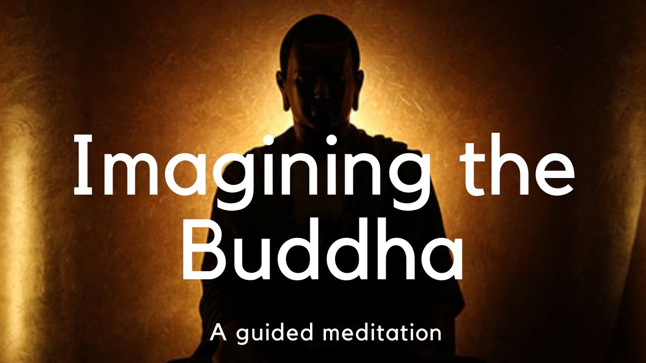 Imagining the Buddha - A guided meditation | Ksantikara