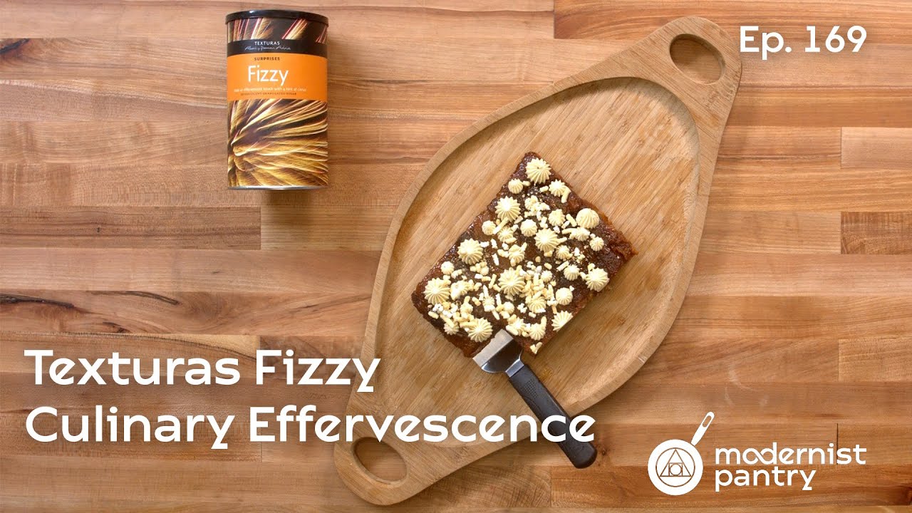 Texturas Fizzy: Culinary Effervescence. WTF - Ep. 169