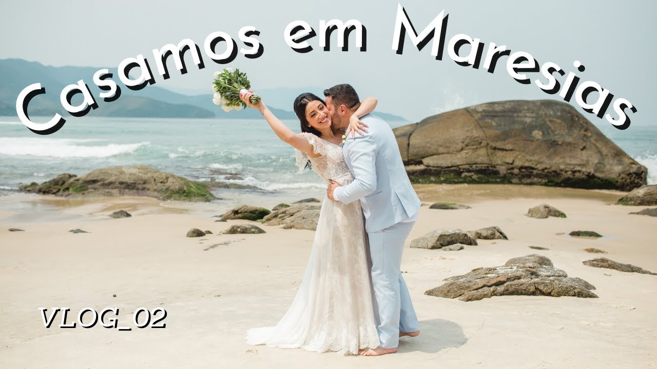 VLOG 02: CASAMOS EM MARESIAS!  (NOSSO ELOPEMENT WEDDING NA PRAIA)