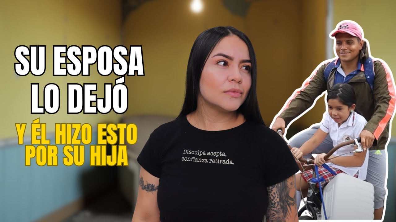 SU ESPOSA LO ABANDONÓ, Y ÉL HIZO ESTO POR SU HIJA.