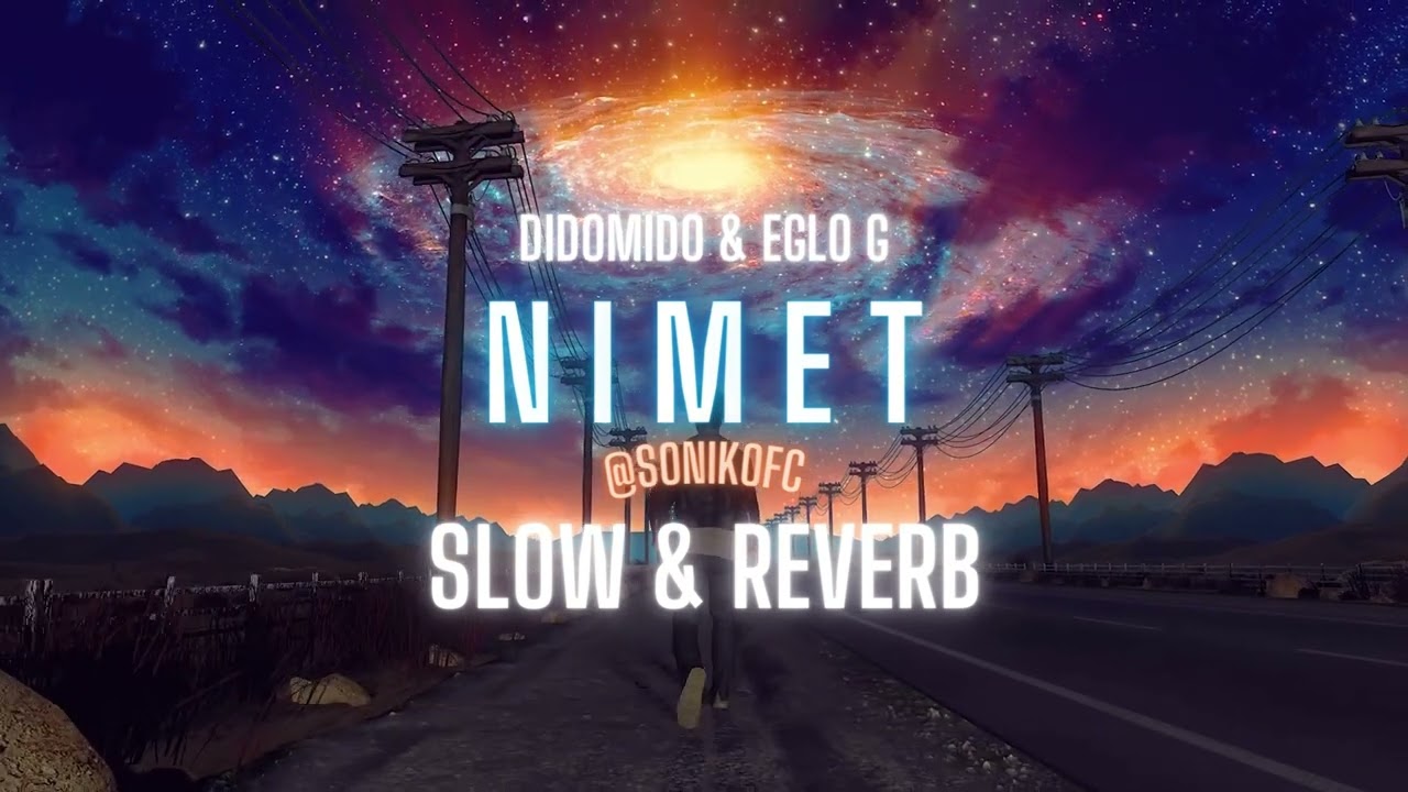 DIDOMIDO ft EGLO G - Nimet (Slow & Reverb)