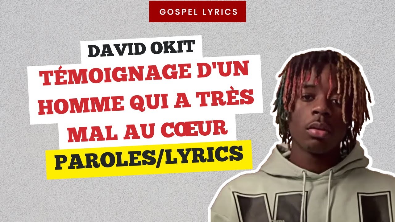 David Okit - Témoignage d'un homme qui a très mal au cœur (Paroles)