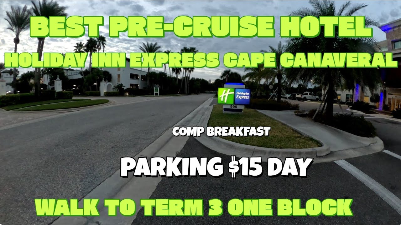 CAPE CANAVERAL'S BEST PRECRUISE HOTEL  HOLIDAY INN EXPRESS