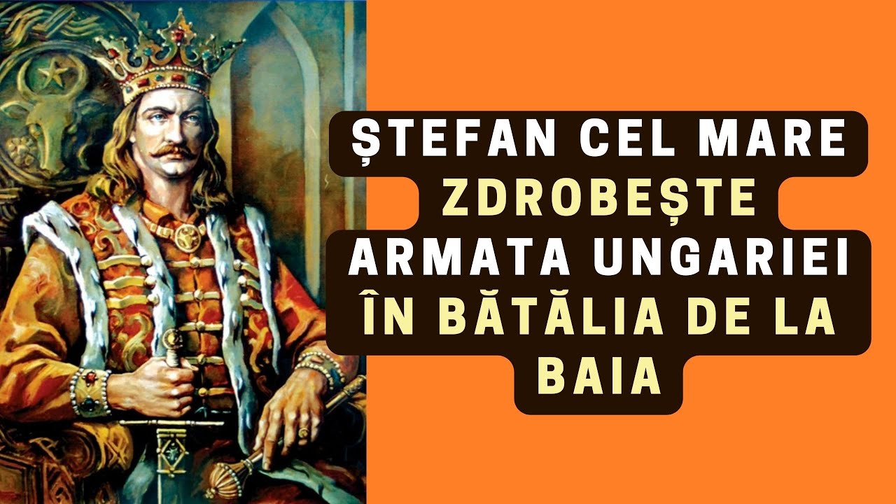 Ștefan cel Mare zdrobește armata Ungariei în bătălia de la Baia