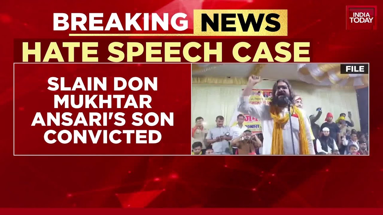Abbas Ansari, Son of Slain Don Mukhtar Ansari, Convicted in 2022 Hate Speech Case