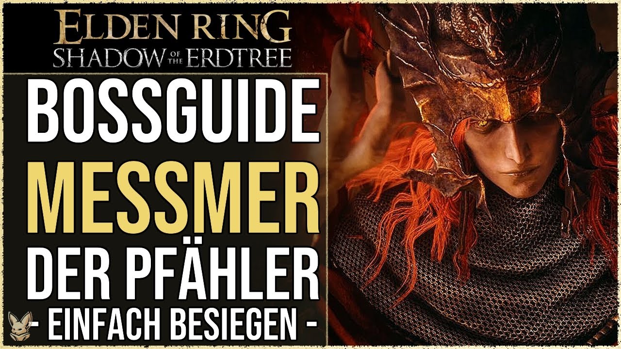 Messmer Bossguide | Messmer der Pf&auml;hler einfach besiegen | Shadow of the Erdtree Guide deutsch