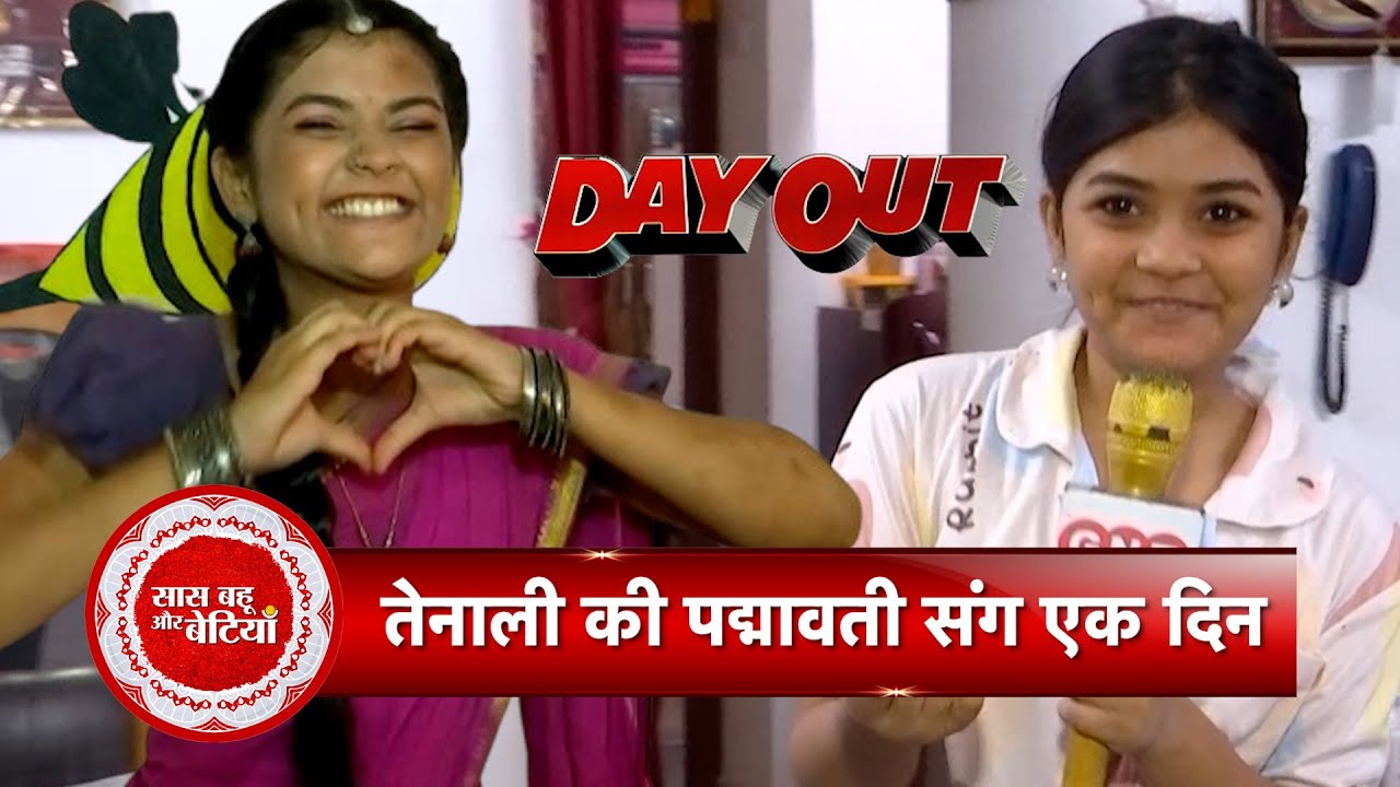 Exclusive Day Out with Tenali Rama’s Shreya Patel (Padmavati) | Saas Bahu Aur Betiyaan