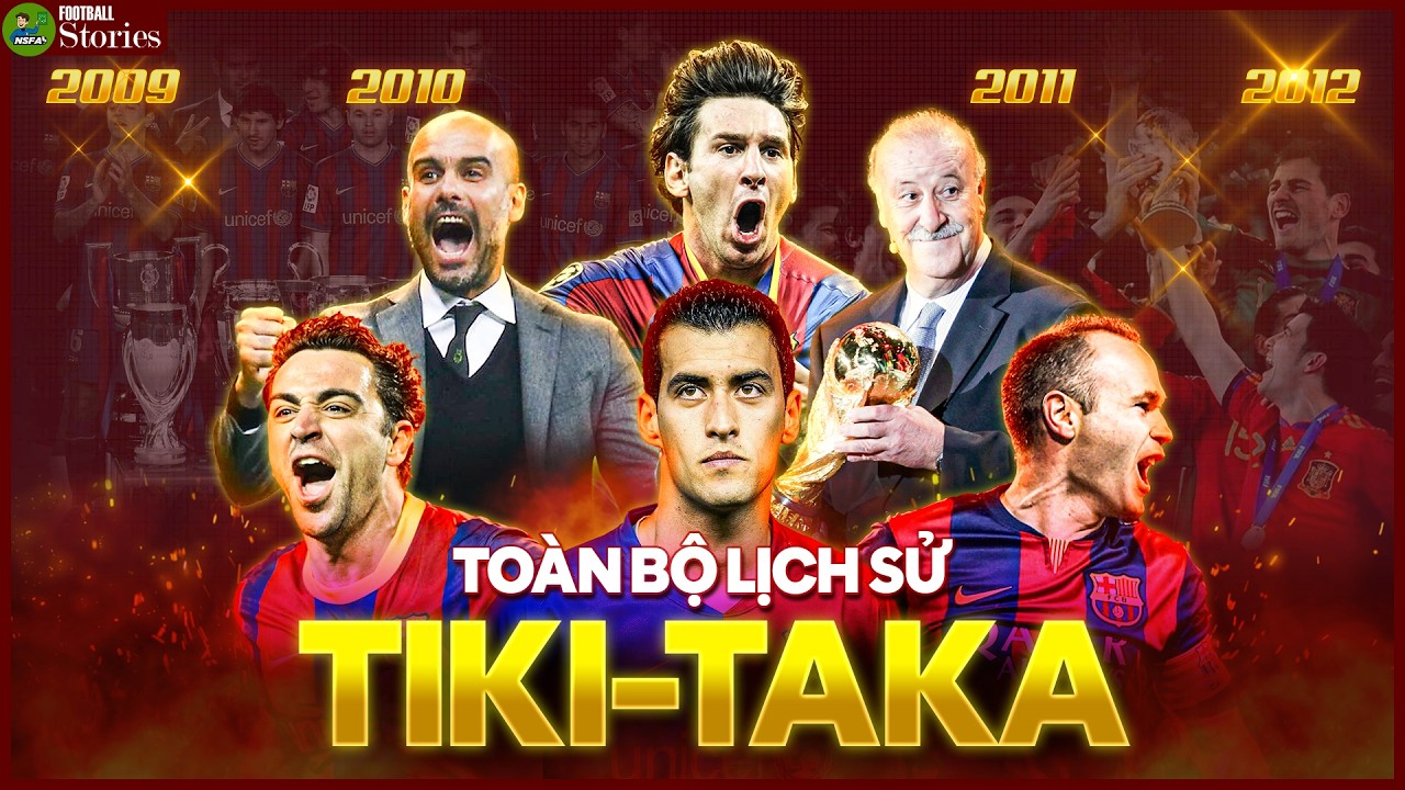 Giải Mã Toàn Bộ Lịch Sử TIKI-TAKA Trong 20 Phút! | NSFA Film