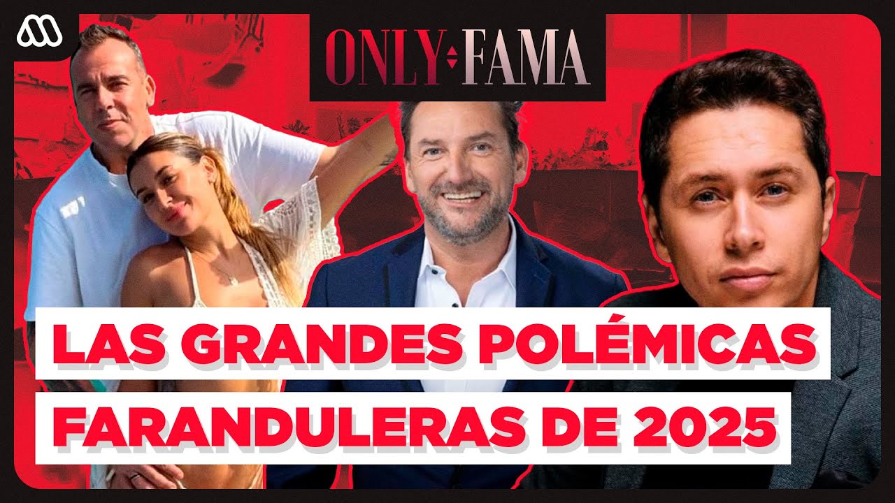Las polémicas de los famosos en el 2026: ¿Quién salió peor parado en la tv chilena? | Only Fama