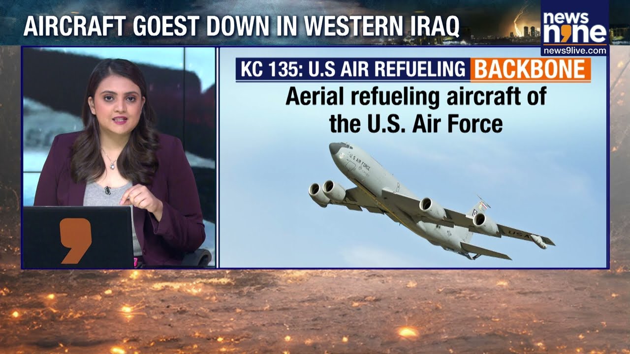 U.S KC-135 Crash In Iraq Raises Questions Amid Ongoing Iran War | News9