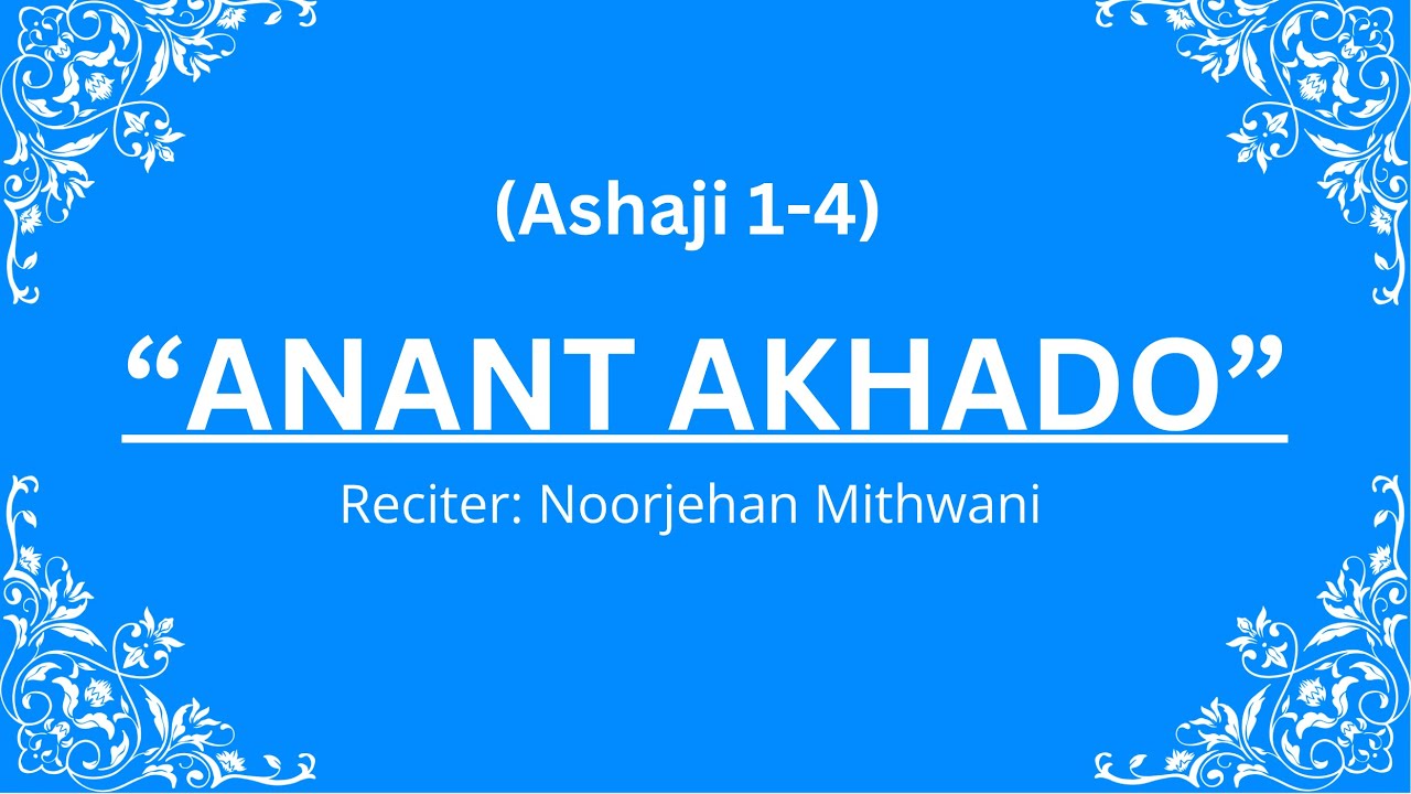 Anant Akhādo Ginan - Noorjehan Mithwani