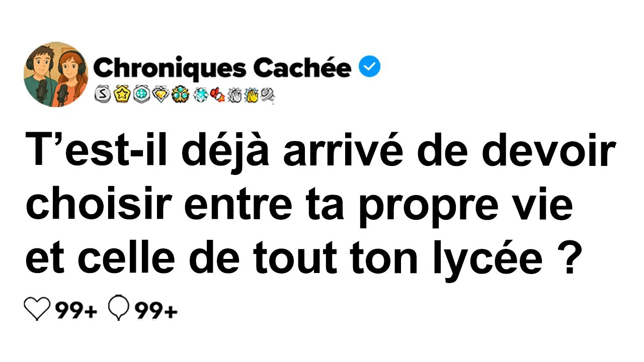 [HISTOIRE COMPLÈTE] As-tu déjà dû choisir entre ta vie et celle de tous les gens de ton école ?