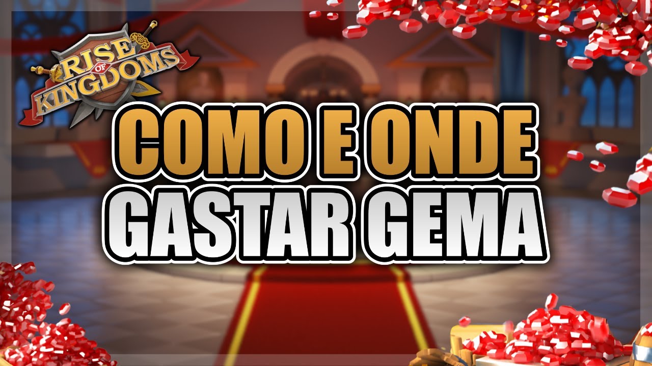ORDEM DOS MELHORES LUGARES PARA GASTAR GEMA NO RISE OF KINGDOMS