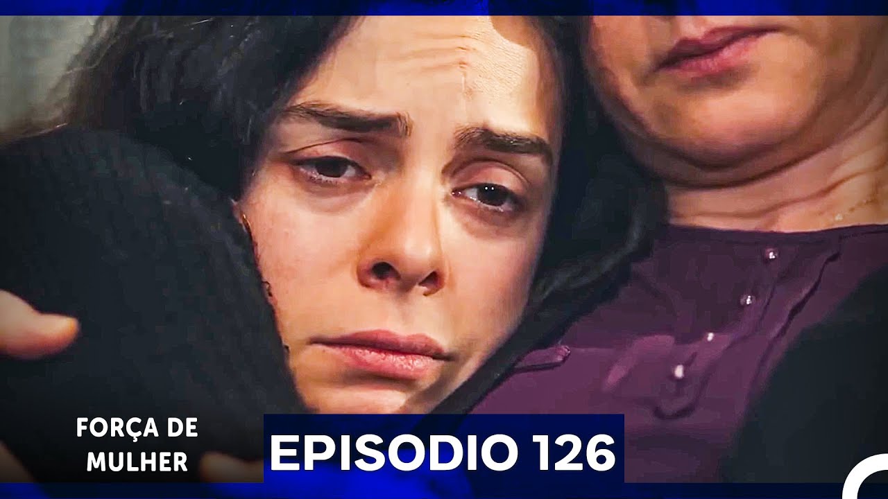 For&ccedil;a de Mulher Episodio 126 (Dublagem em Portugu&ecirc;s)