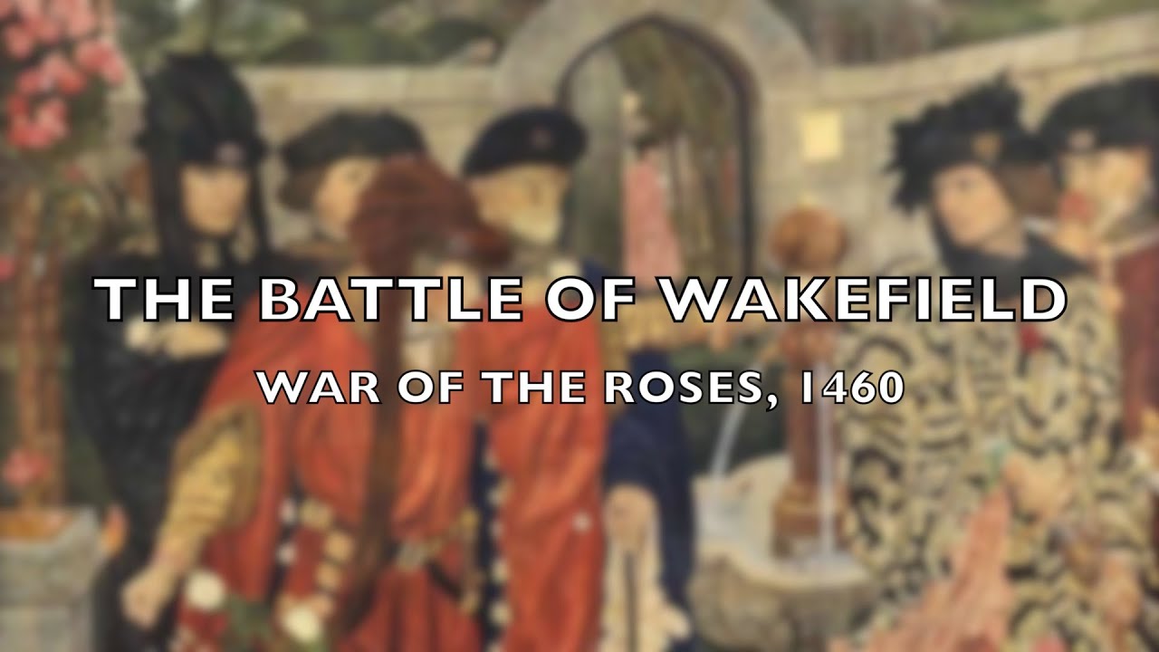 The Battle of Wakefield (1460)