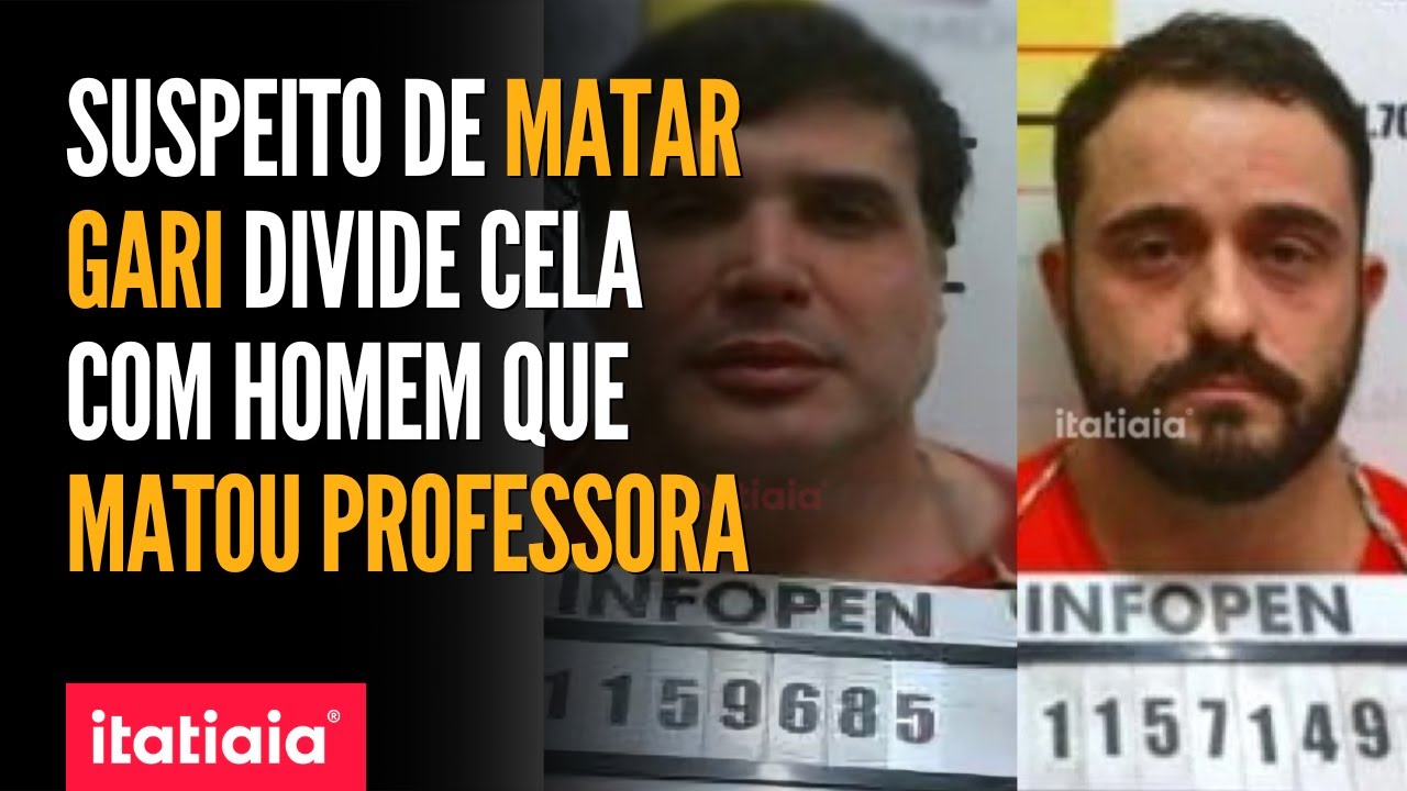 SUSPEITO DE MATAR GARI ESTÁ DIVIDINDO CELA COM FILHO QUE MATOU PROFESSORA