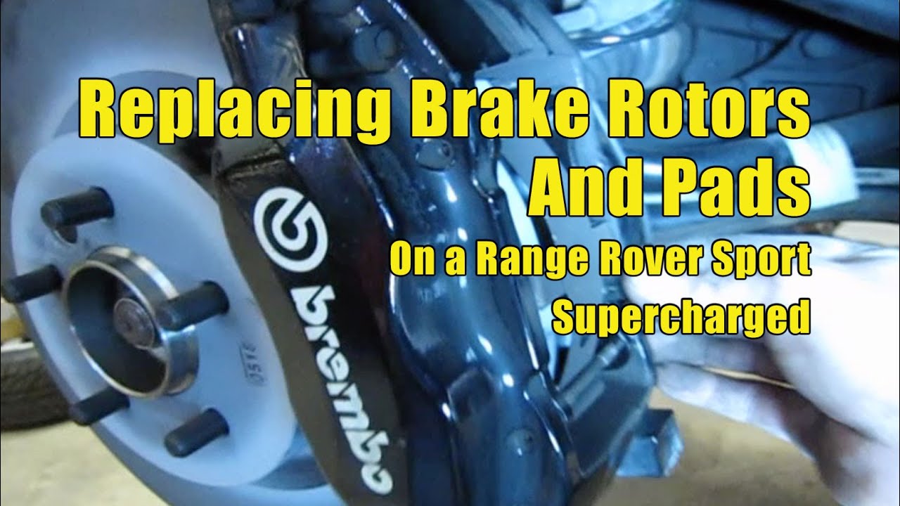 How To Replace Front Brakes On A Range Rover Sport Supercharged