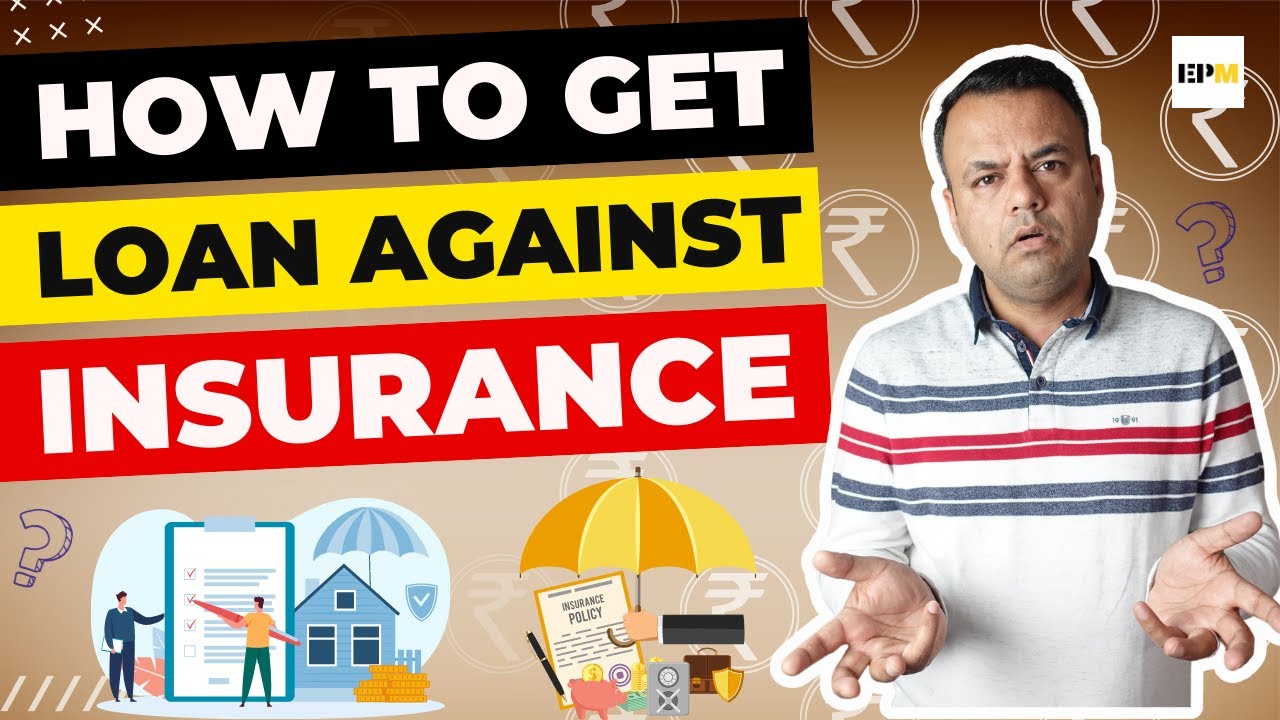 Insurance Explained - LOAN against Insurance Policy