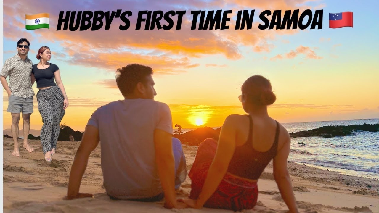SAMOA VLOG - when I took my INDIAN husband to SAMOA for the FIRST TIME 🇮🇳 🇼🇸