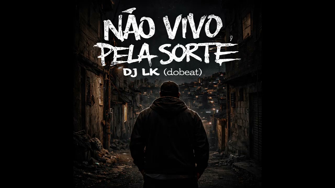 Não Vivo Pela Sorte - DJ LK (dobeat)