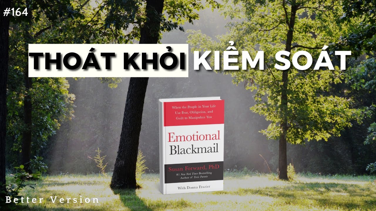 Tho&aacute;t khỏi sự kiểm so&aacute;t trong c&aacute;c mối quan hệ | S&aacute;ch Emotional Blackmail
