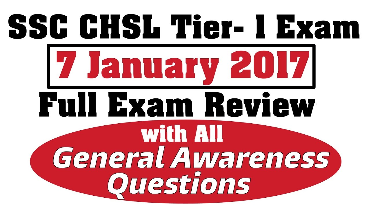 SSC CHSL Tier 1 Exam Review 7 January 2017 With All GA Questions