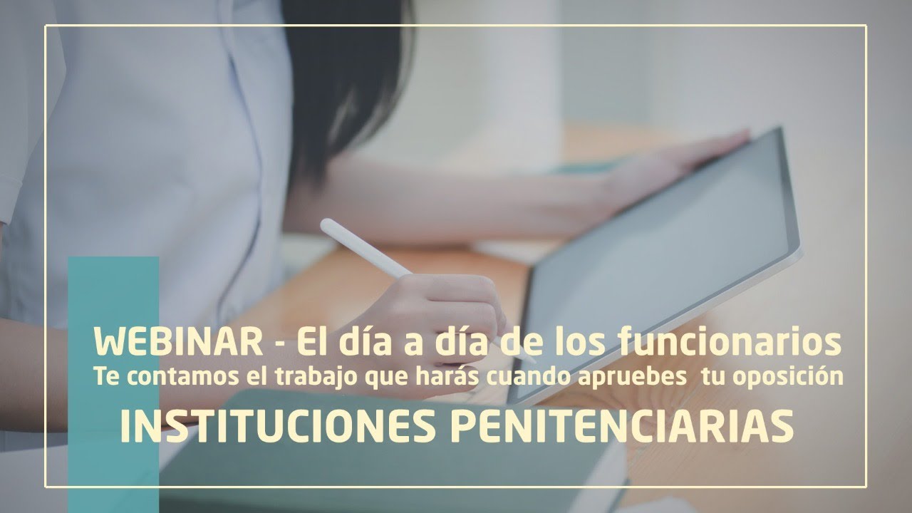 WEBINAR - El día a día de los funcionarios - INSTITUCIONES PENITENCIARIAS