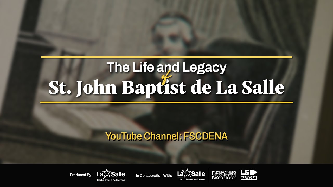 The Life and Legacy of St. John Baptist de La Salle