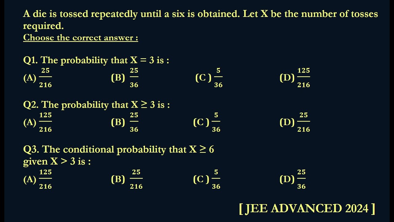 How to solve a Jee advance 2024 question. A die is tossed until a six is obtained 