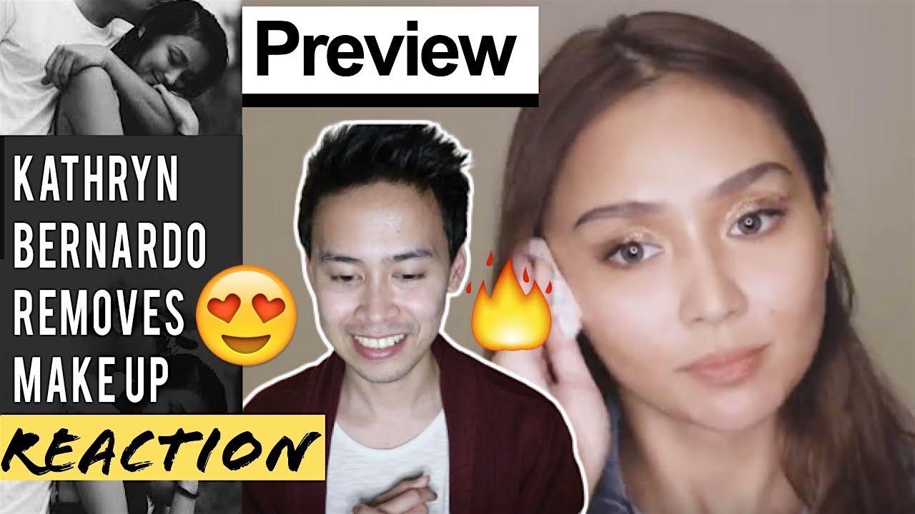 KATHRYN BERNARDO REMOVES MAKE UP REACTION