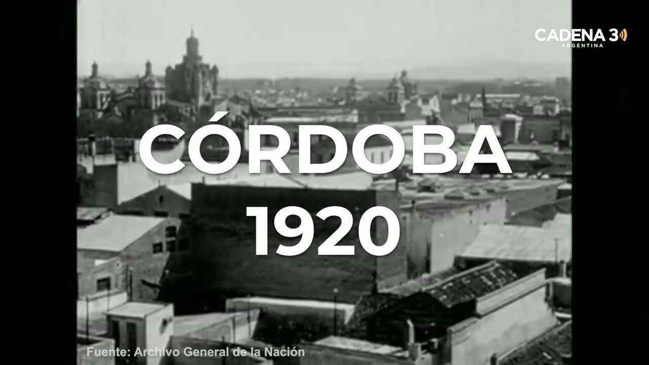 Córdoba en 1920: imágenes inéditas de hace más de un siglo | Por Marcos Calligaris | Cadena 3