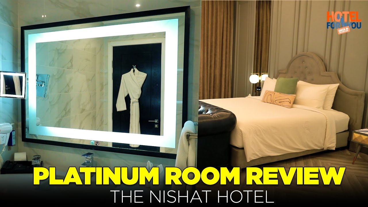 The Nishat Hotel Room Review and Services | Hotel For You