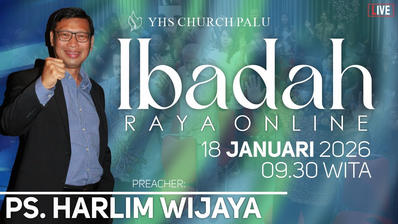 Ibadah Raya | Ps. Harlim Wijaya - Minggu, 18 Januari 2026 | Gereja YHS Palu