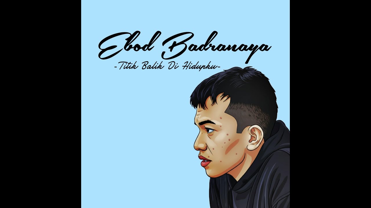 Ebod Badranaya - Titik Balik Dihidupku ( cover vigoun )