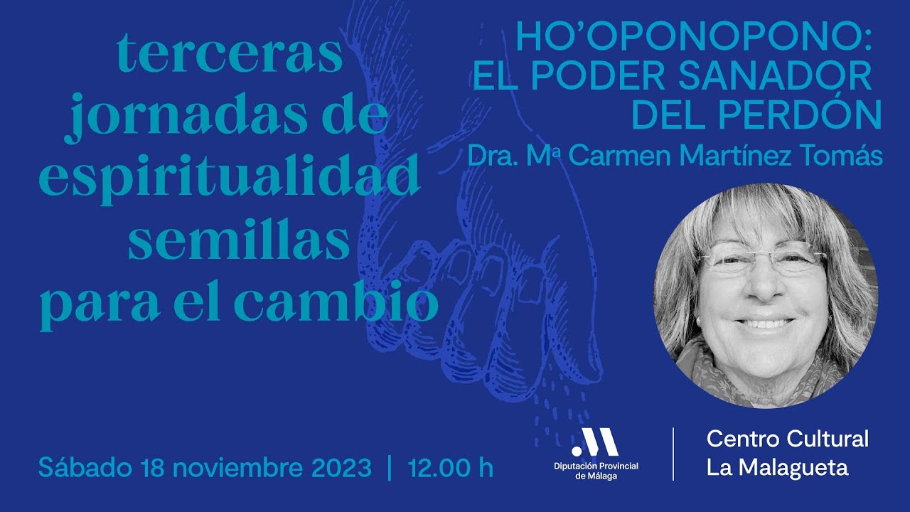 Ho’oponopono: el poder sanador del perdón. Con Mª Carmen Martínez Tomás