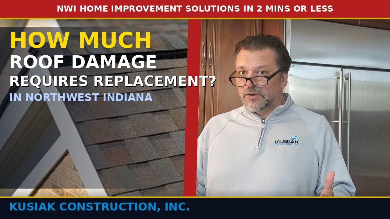 How Much Roof Damage Requires Replacement in Northwest Indiana? Kusiak Construction