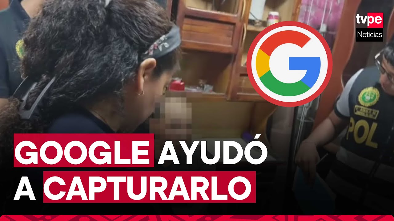 Callao: capturan a presunto pedófilo tras alerta de Google