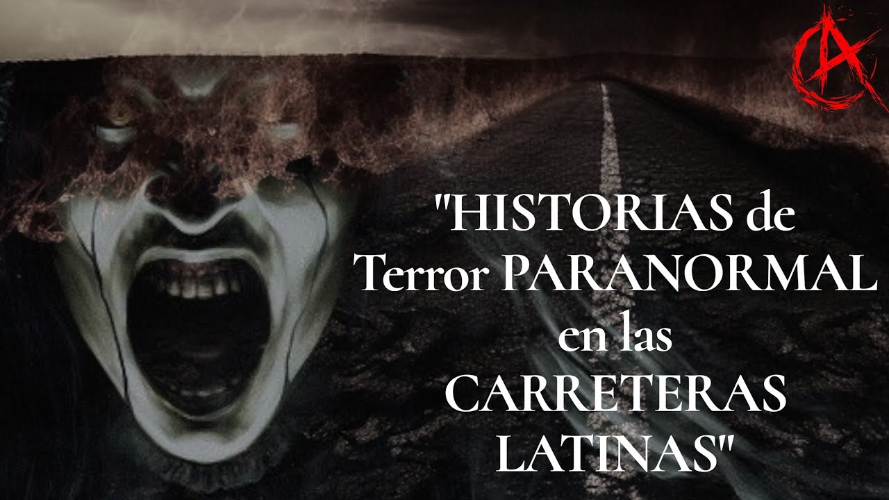 RELATOS DE CARRETERA| Historias de TERROR - Experiencias PARANORMALES × HORROR 100% REAL PARA DORMIR