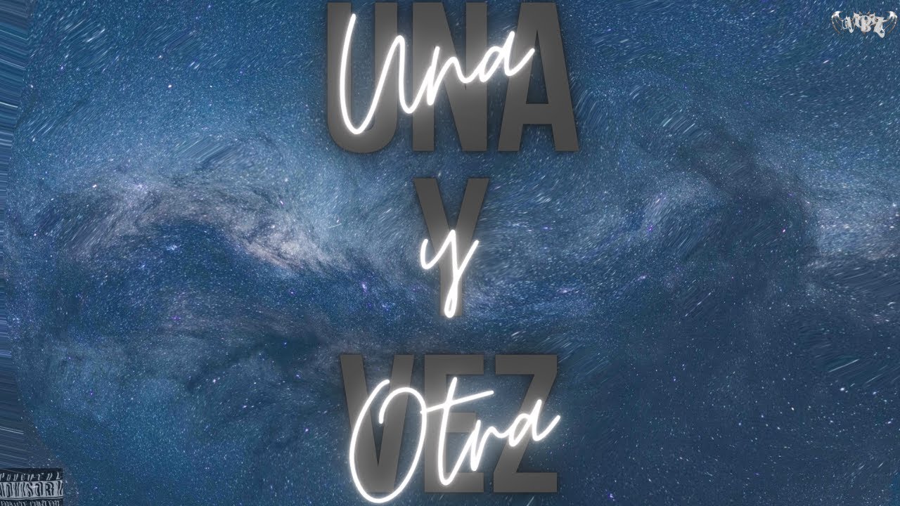 UnA y OTrA VEZ (Lyrics Video)