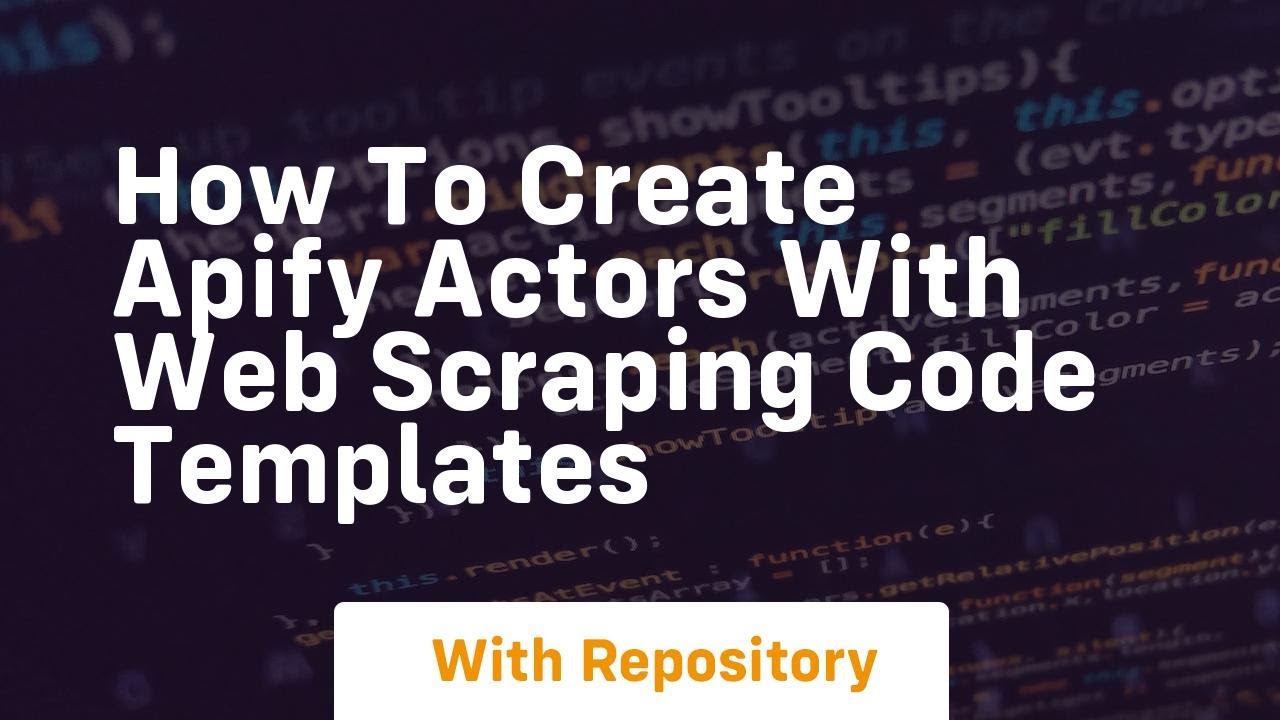 How to create apify actors with web scraping code templates