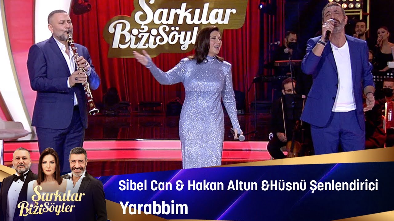 Sibel Can & Hakan Altun & Hüsnü Şenlendirici - Yarabbim