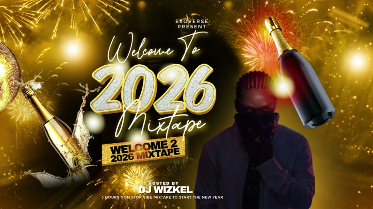 WELCOME TO 2026 MIX | New Year Mix 2026 | Best Music 2026 Party Mix | Seyi Vibez | Asake | Burna Boy