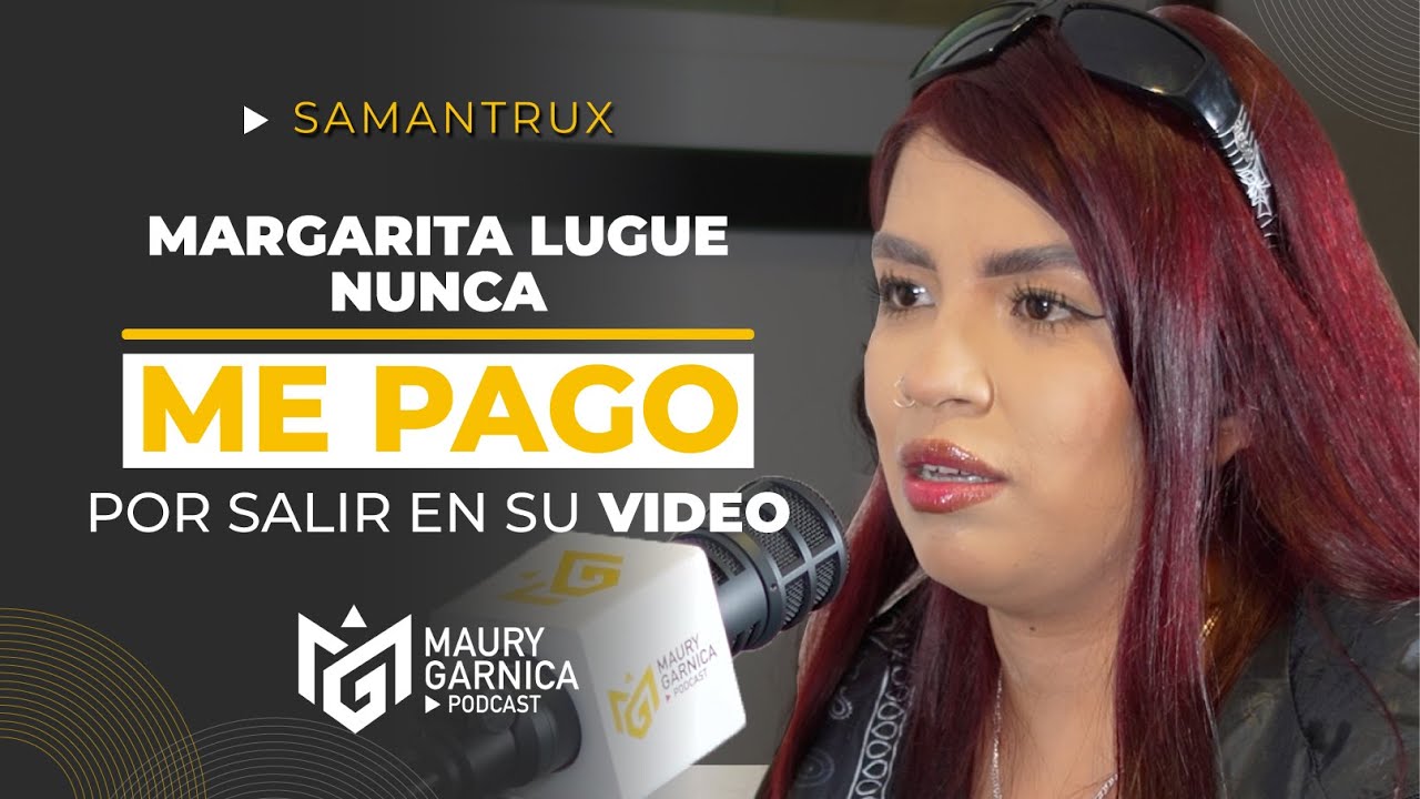 Margarita Lugue nunca ME PAGO por salir en su video @samanthruxmena0410