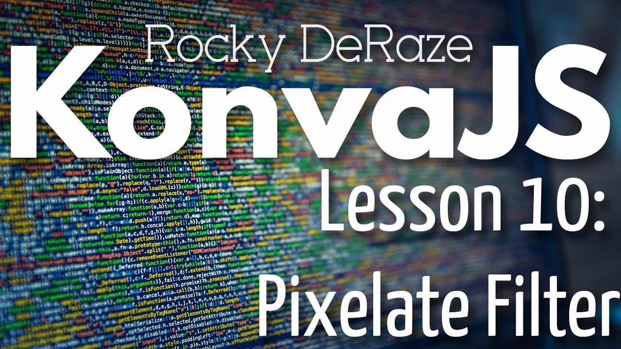 KonvaJS Lesson 10: Pixelate Filter
