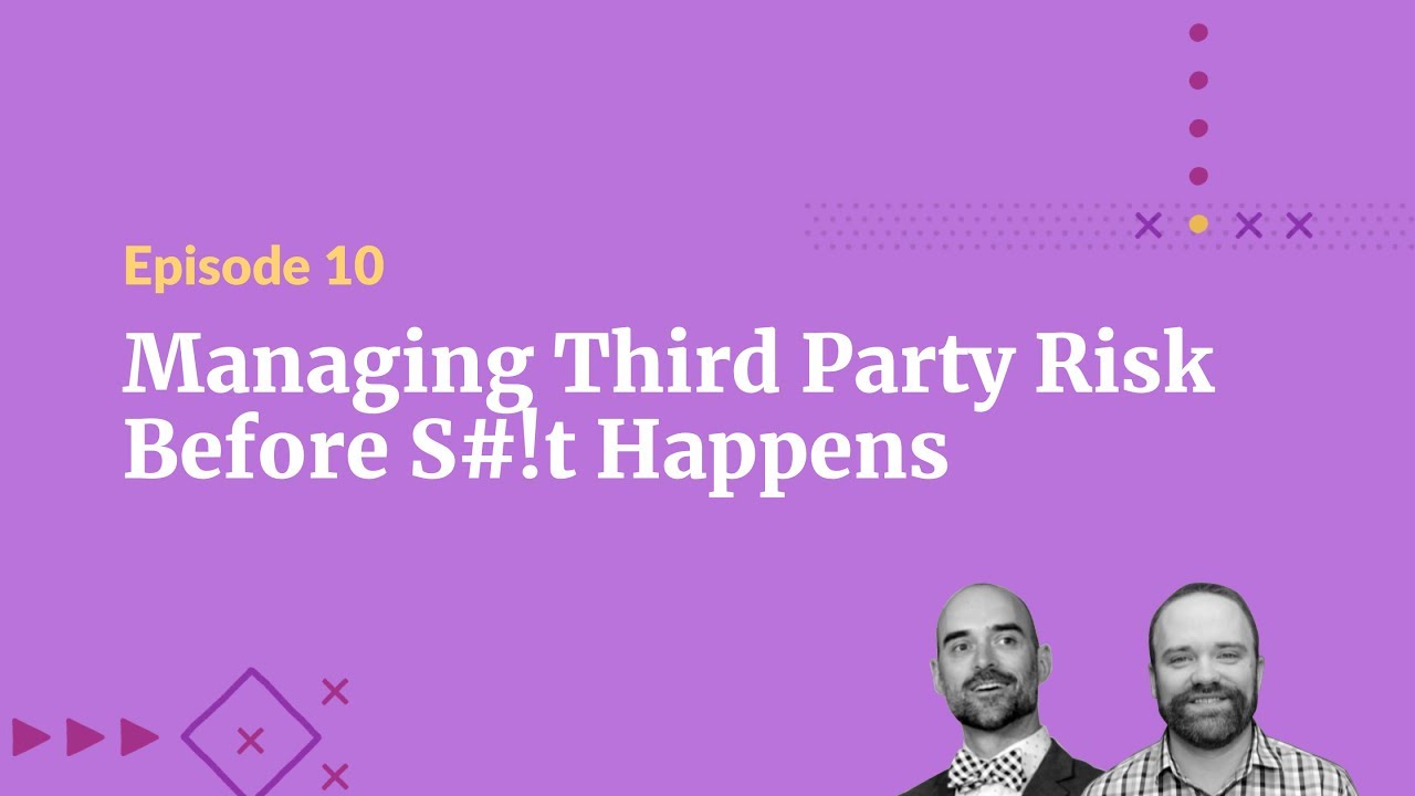 Managing Third Party Risk Before S#!t Happens